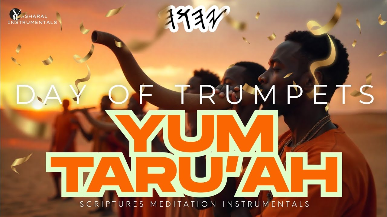 YUM TARU'AH (Day Of Trumpets) FEAST- Scriptures Instrumental | 18th Sep. 2025