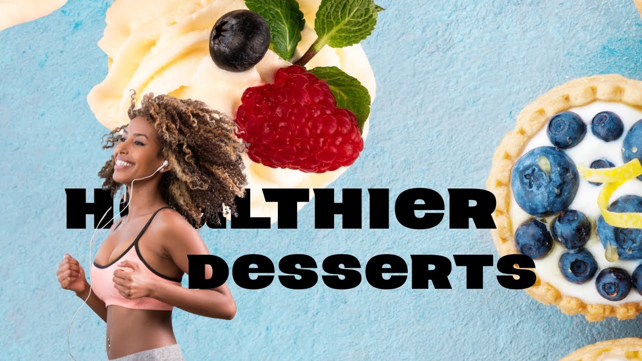 Make Healthier Desserts With These Easy Substitutions 🍰
