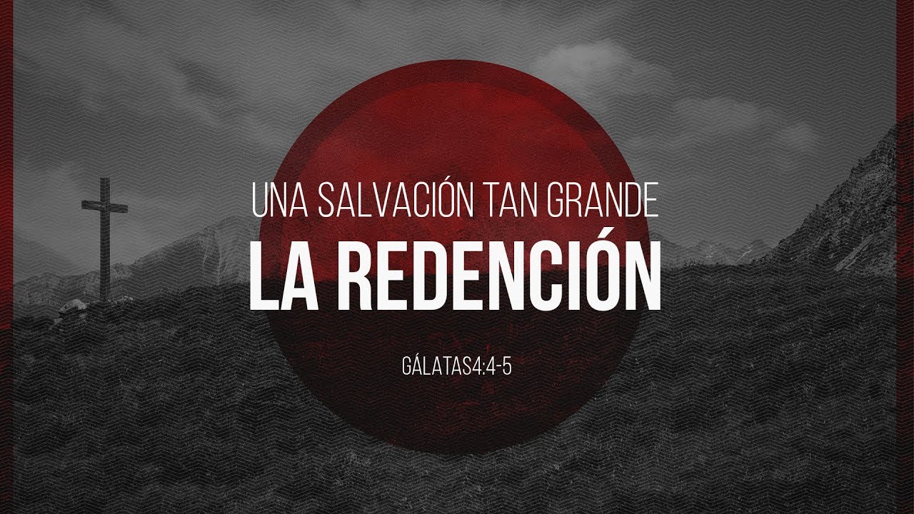 La Redención | Doctrina de la Salvación (Bautista Fundamental)