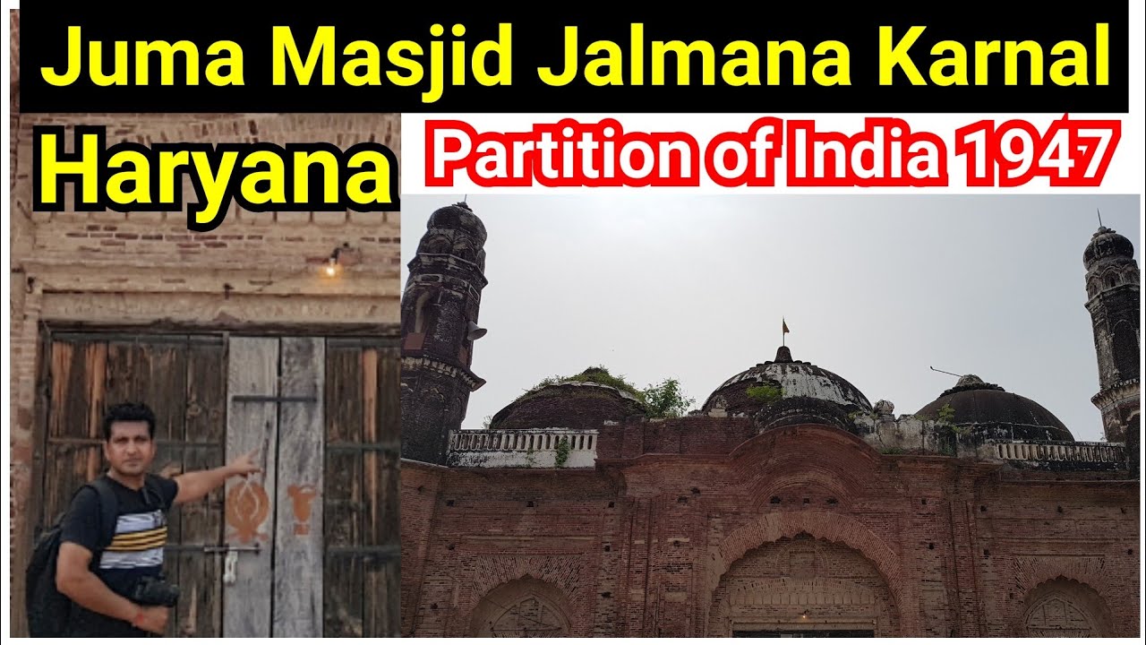 Juma Masjid Jalmana Karnal Haryana | Partition of India 1947