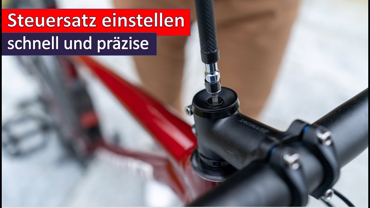 Steuersatz am Fahrrad einstellen - schnell und präzise