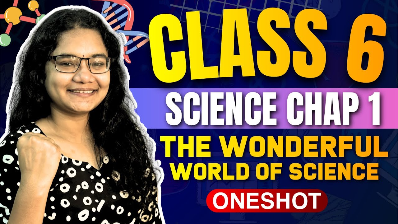 Class 6th Science Oneshot | Chapter 1 The Wonderful World Around Us | NCERT Class 6th Science