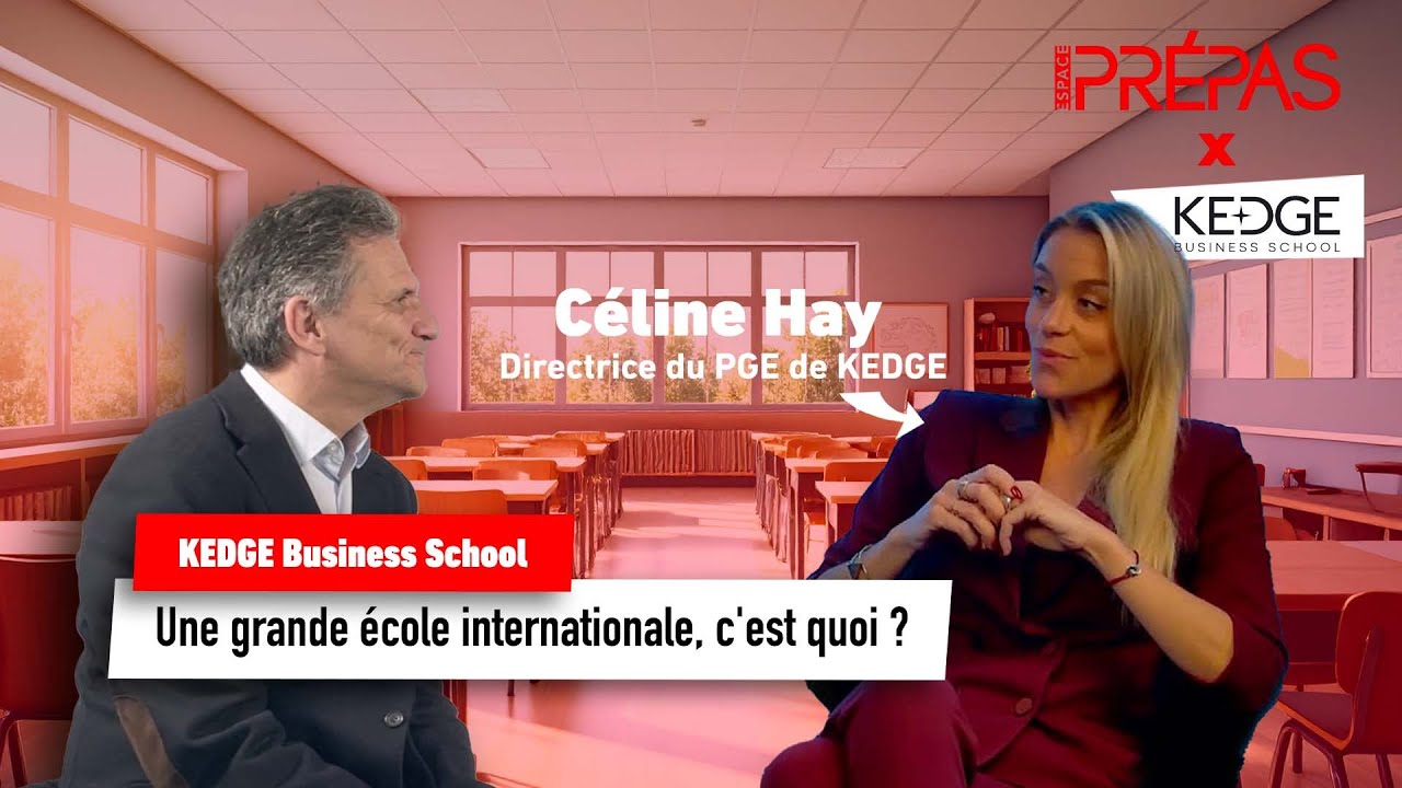 KEDGE Business School : une grande école internationale, c'est quoi ?