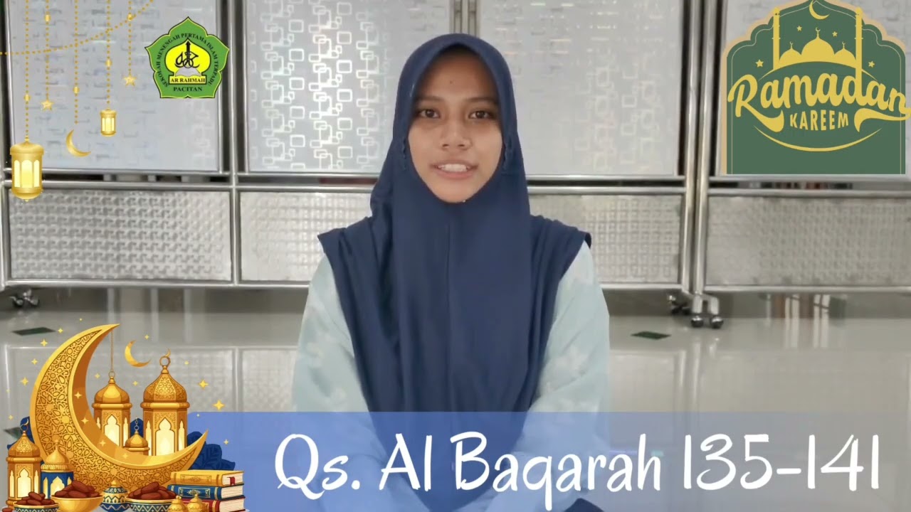 ✨ RAMAH TAMAH✨ Oleh Ananda Daanis Zakiyya 'Athifah Nafi'ah Kelas 9A : QS. Al Baqarah 135-141