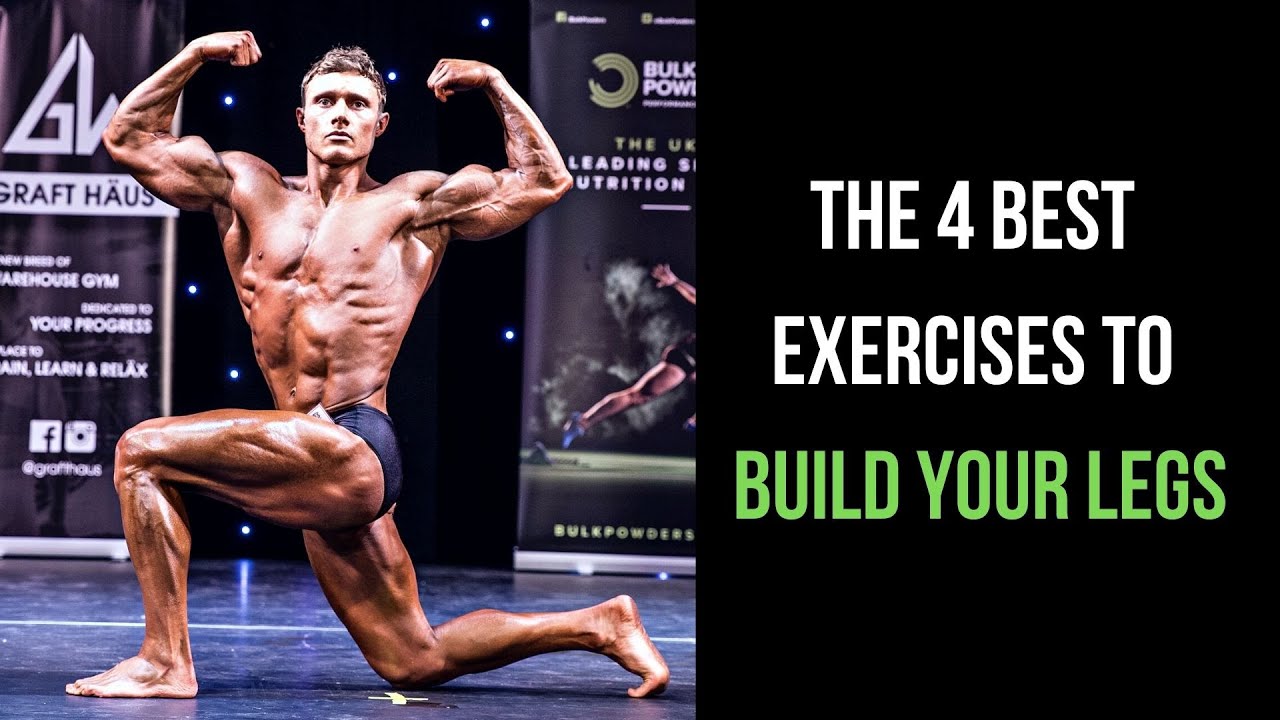 The Best 4 Exercises To Build Your Legs