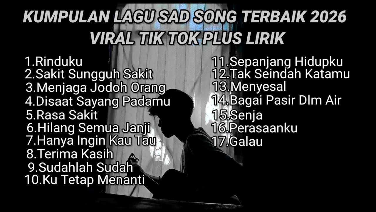 KUMPULAN LAGU SAD SONG TERBAIK 2026 VIRAL TIK TOK FULL LIRIK LAGU || kumpulan lagu pop galau akustik