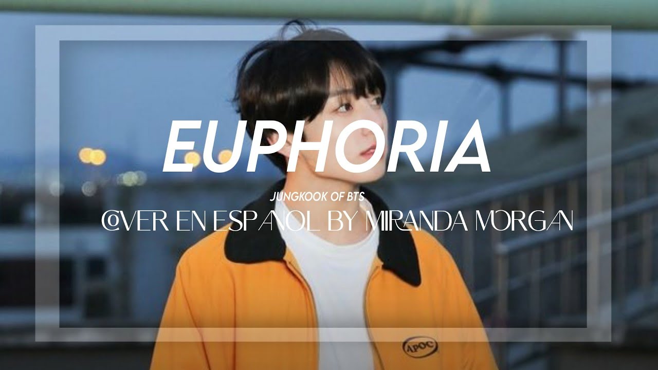EUPHORIA (Jungkook of BTS) || cover en espa&ntilde;ol by Miranda Morgan