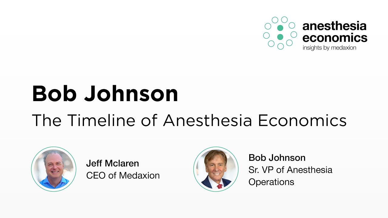 Bob Johnson: The Timeline of Anesthesia Economics