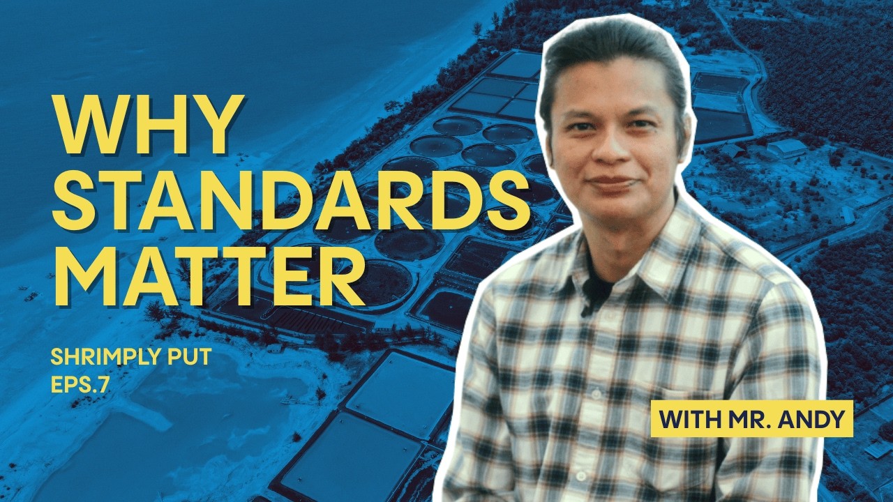 Shrimply Put Eps.7: Why Standards Matter | Building Trust & Growing Shrimp Responsibly