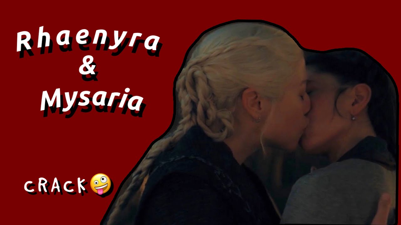 Rhaenyra & Mysaria CRACK | House of the Dragon