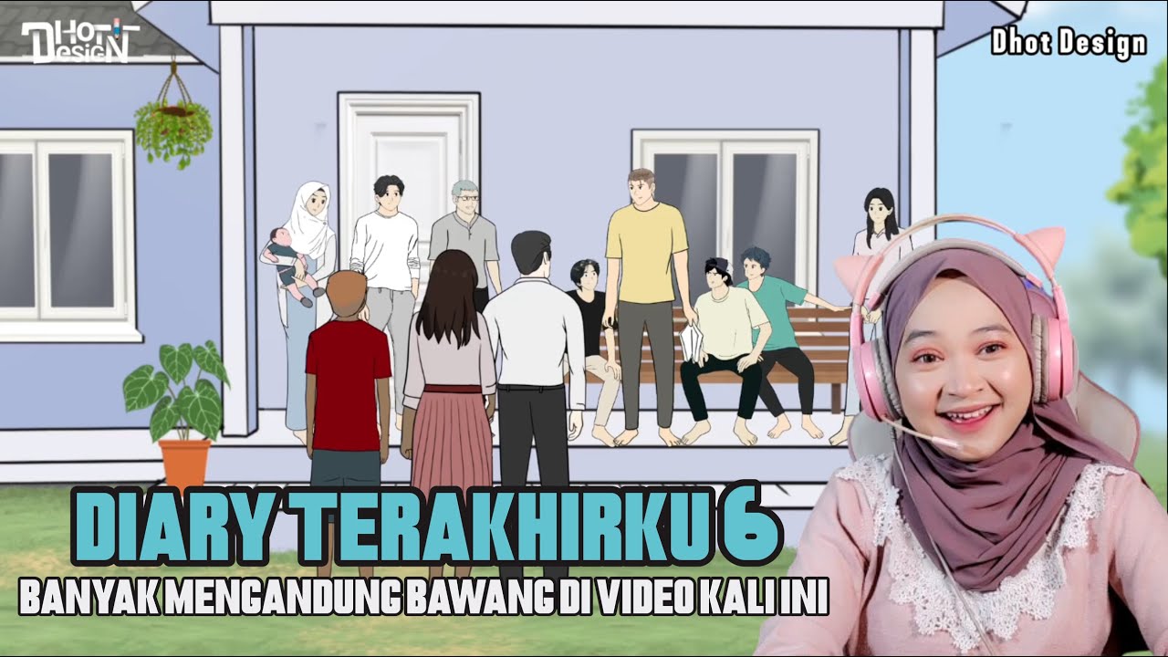 DHOT DESIGN - DIARY TERAKHIR KU  PART 6 (TAMAT) || Maya Nadia Reaction