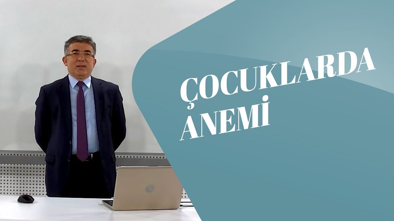 Çocuklarda Anemi - Prof. Dr. Erol Kısmet