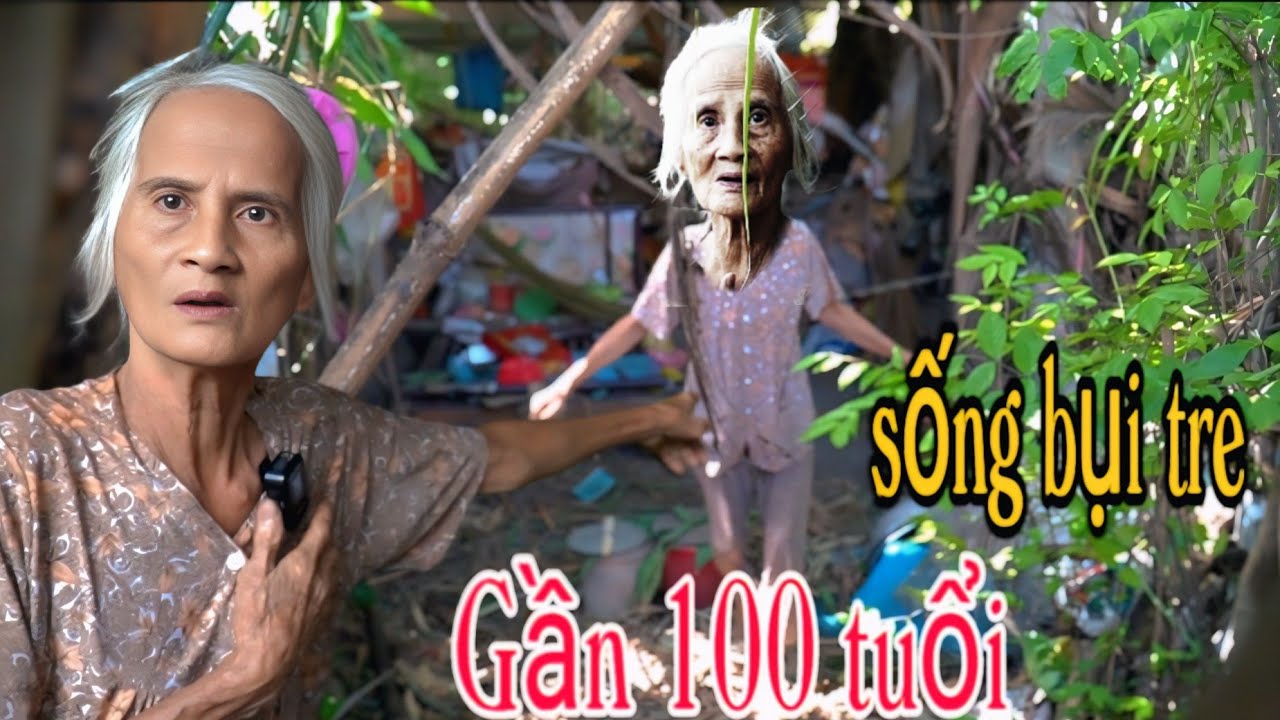 Bà gần 100 tuổi sống trong bụi tre, nửa khuya quất 2 chén nước cơm/kpmt