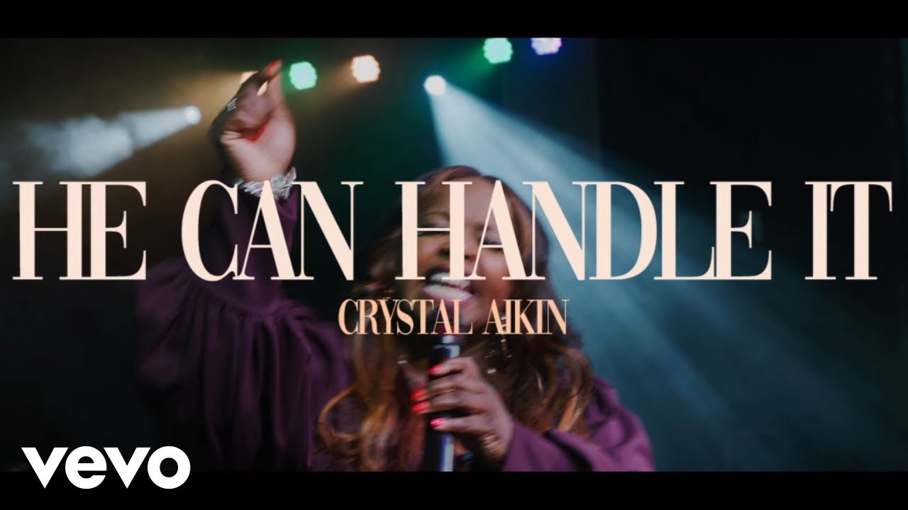 Crystal Aikin - He Can Handle It (Official Music Video)