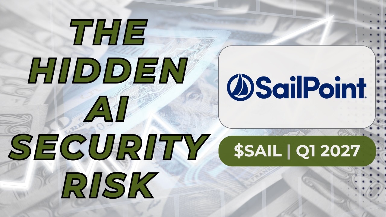 $SAIL SailPoint Inc. Q1 2027 Earnings | The AI Security Crisis Nobody Is Talking About