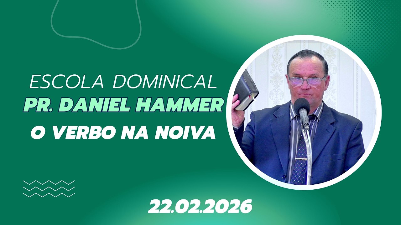 22.02.2026 - Escola Dominical - Pr.Daniel Hammer