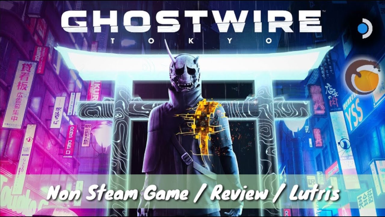 Ghostwire: Tokyo Steamdeck review / Lutris / Actual performance / Non Steam game