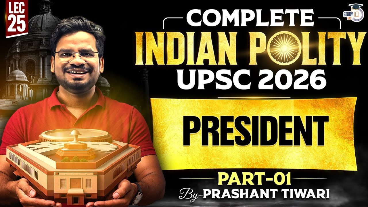 President Part 1 |  Lec 25 | Compete Indian Polity for UPSC 2026 | StudyIQ IAS