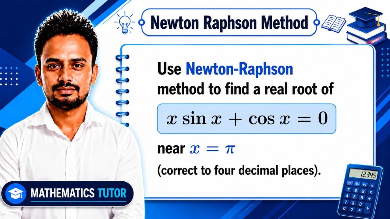 Numerical Methods: Newton-Raphson for xsinx + cosx = 0 Near &pi;