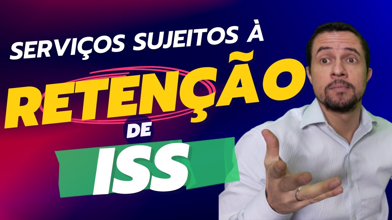RETENÇÃO DE ISS - SERVIÇOS SUJEITOS À RETENÇÃO PELO TOMADOR E EXCEÇÕES À REGRA
