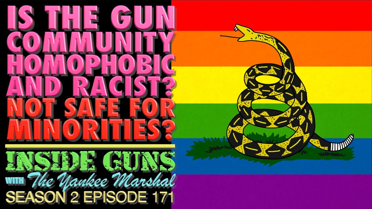 Is the Gun Community Homophobic and Racist? Unsafe for Minorities?