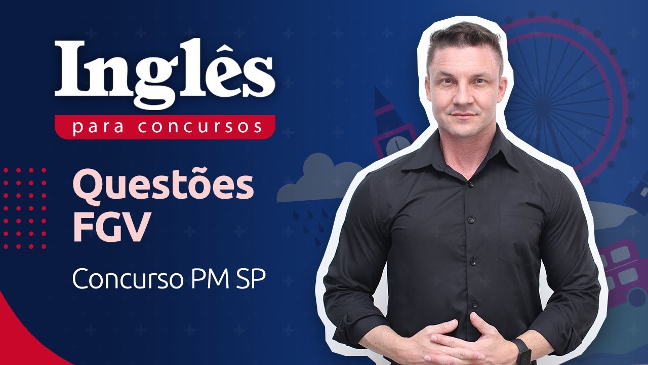 Inglês para concursos: questões FGV do concurso PM SP