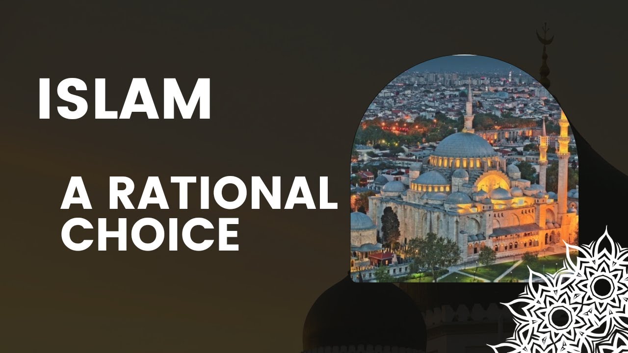 Understanding Islam: A Rational Perspective