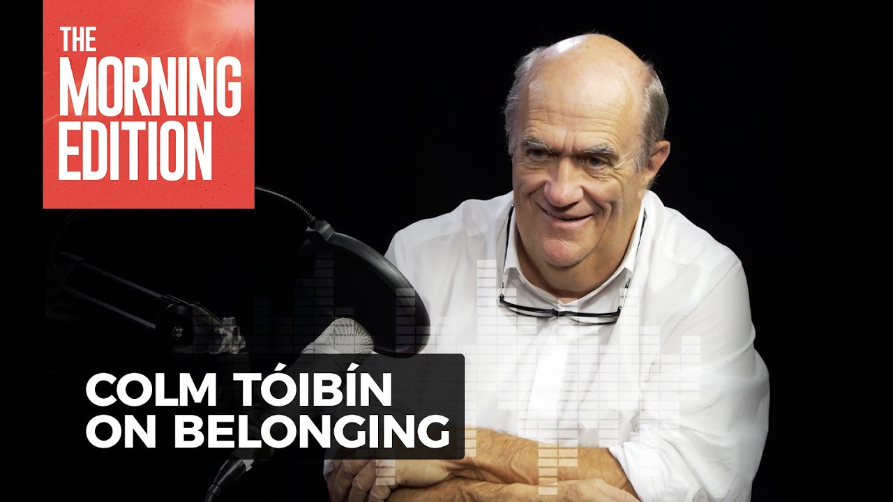 Brooklyn author Colm Tóibín on belonging
