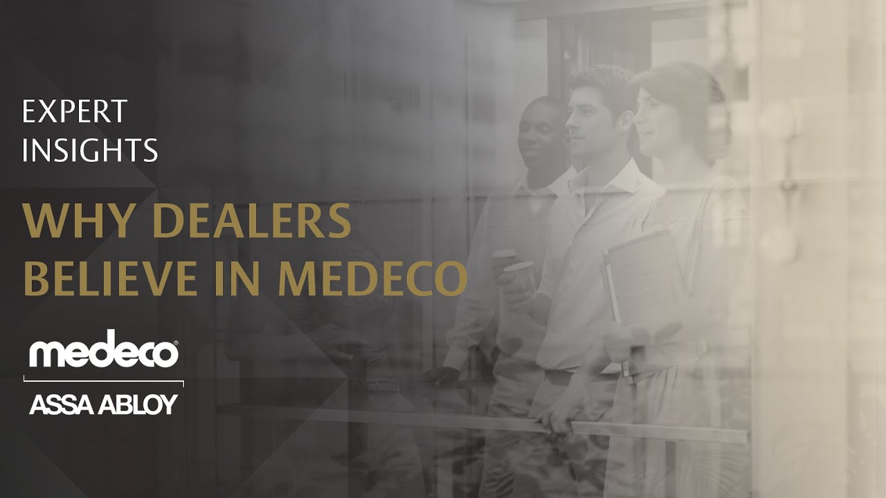 Why Dealers Believe in Medeco - Medeco Locks