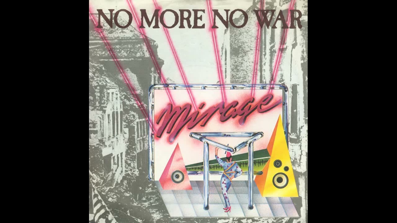 Mirage - No More No War - 1985