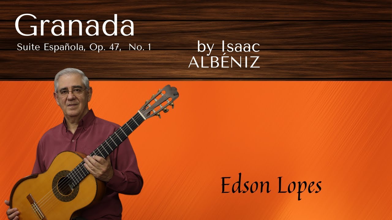 Granada (Serenata) by Isaac Albéniz, performed by Edson Lopes