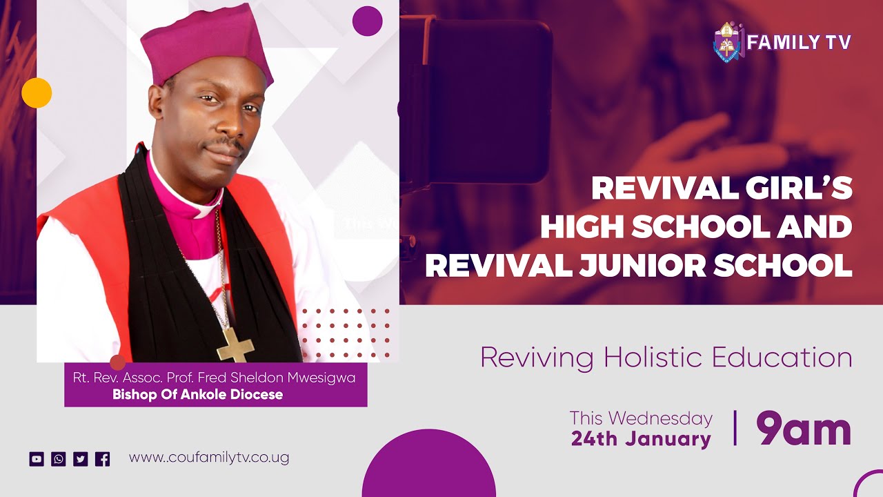 Revival Girl’s High School And Revival Junior School || Rt. Rev. Assoc. Prof. Fred Sheldon Mwesigwa