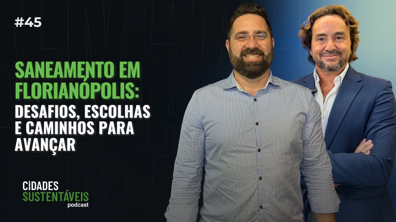 Saneamento em Florianópolis: desafios, escolhas e caminhos para avançar