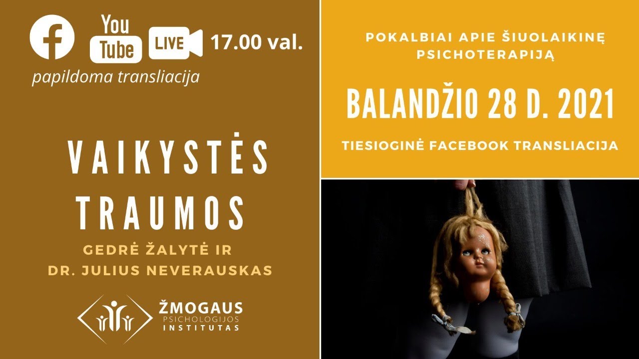 Vaikystės traumos. Papildoma transliacija G.Žalytė ir Dr. J.Neverauskas