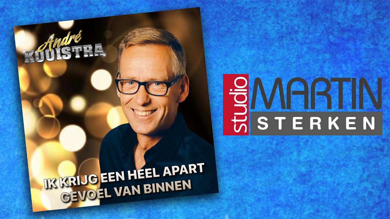 André Kooistra - Ik krijg een heel apart gevoel van binnen