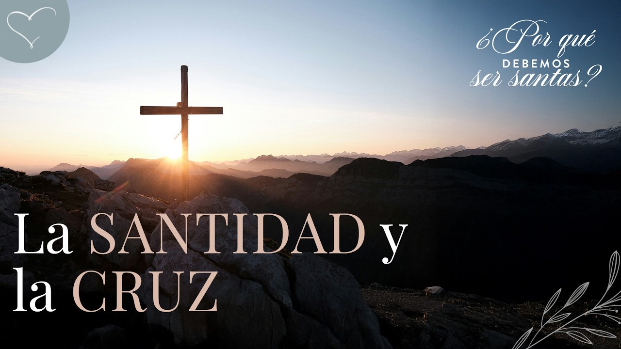 La santidad y la cruz | ANC Podcast
