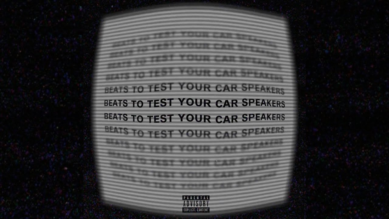 beats to test your car speakers
