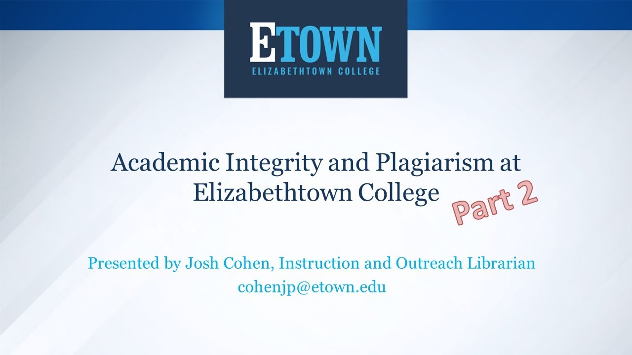 Academic Integrity and Plagiarism Part 2