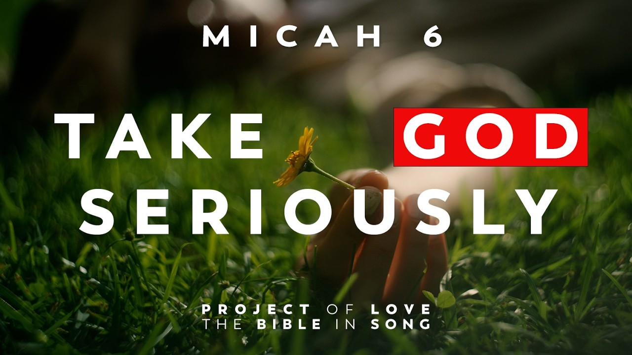 Micah 6 - Take God Seriously || Bible in Song || Real Music &ndash; NO AI! || #118