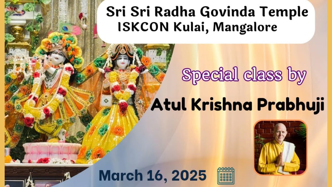 Gaura Leela  || HG Atul Krishna Das ||  Mar 16, 2025 | ISKCON Mangalore, Kulai