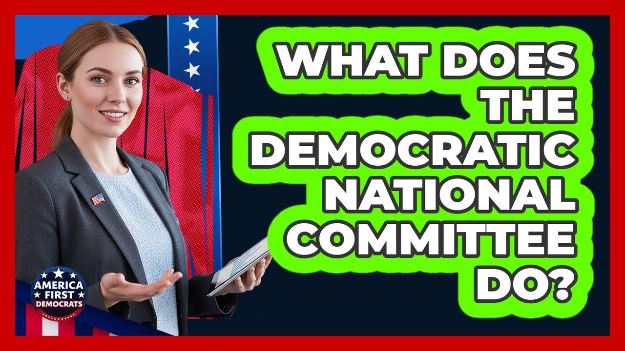 What Does The Democratic National Committee Do? - America First Democrats