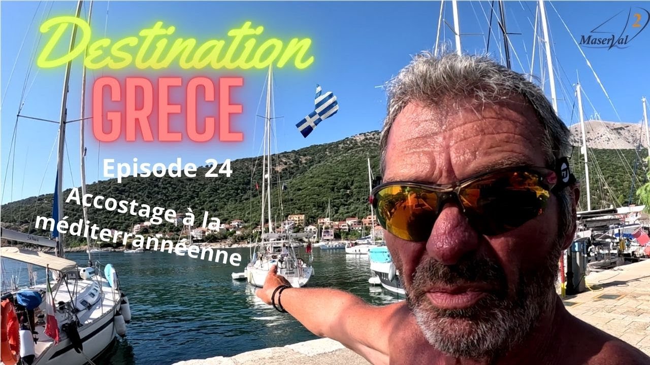 Destination Grèce (Ep 24) - Port d'EFFIMIA, accostage à la Méditerranéenne