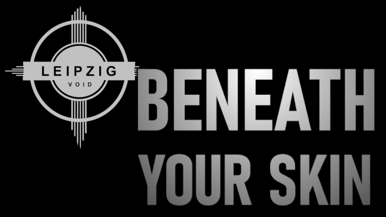 Leipzig:Void - Beneath Your Skin (Official Audio)