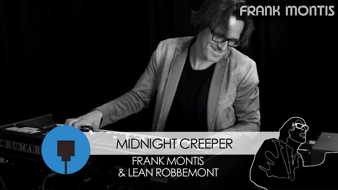 Midnight Creeper (Lou Donaldson) - Frank Montis (Crumar Mojo) | Lean Robbemont Take#2