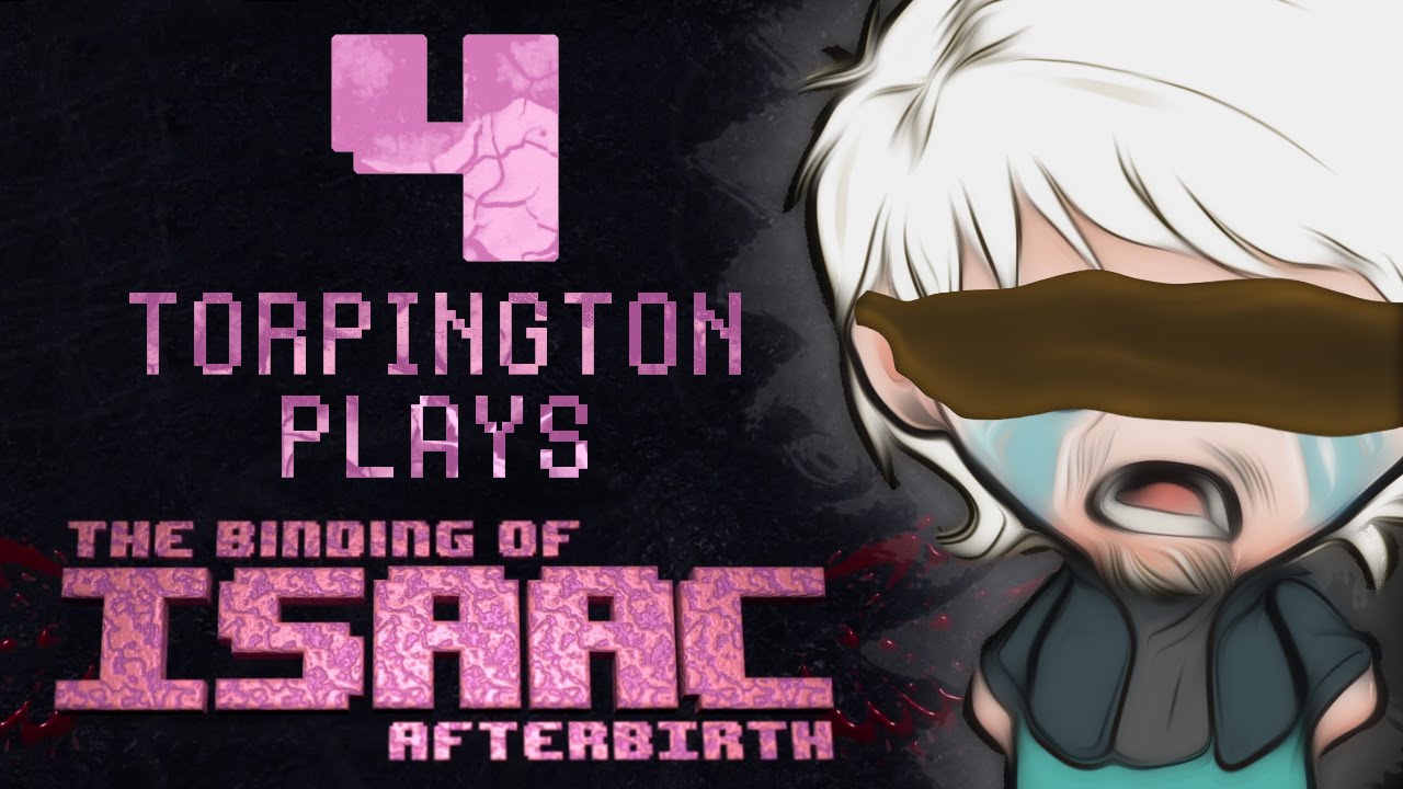The Binding of Isaac: Afterbirth [4][Let's Play]