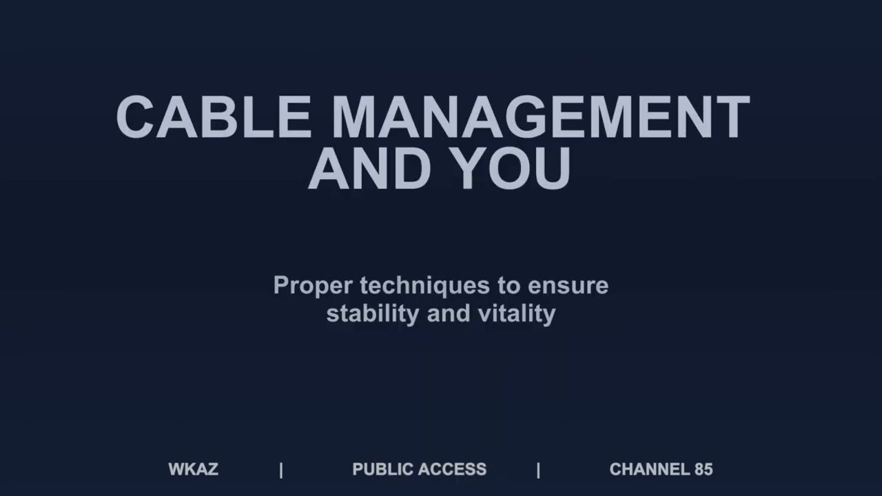 Cable Management and You