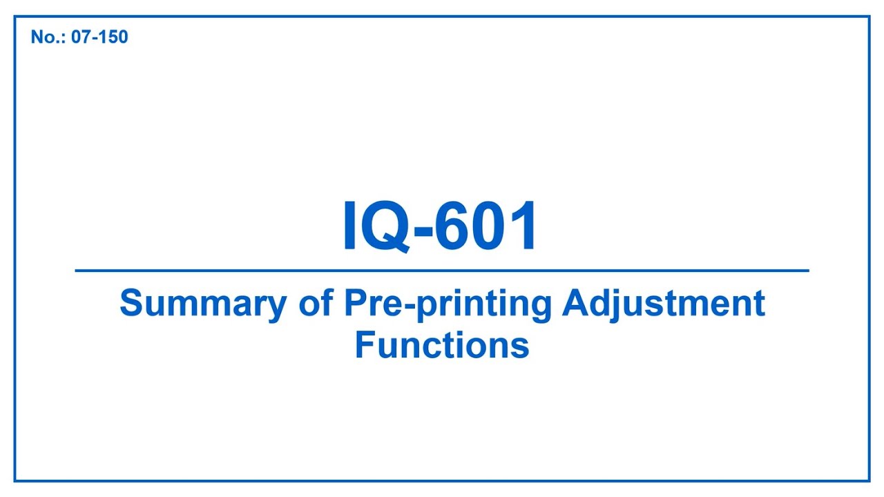 No.07-150 IQ The summary of pre print adjustment functions