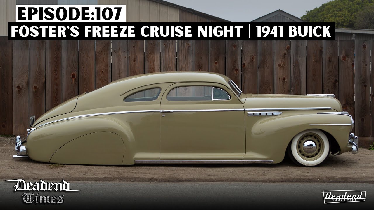 Deadend Times - Episode 107 - Foster's Freeze Cruise Night | 1941 Buick