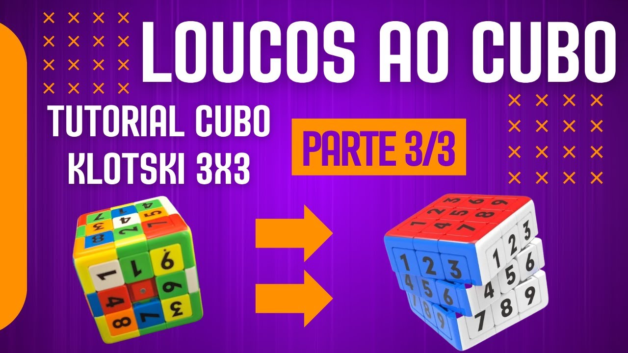Tutorial Cubo Mágico Klotski 3x3 - Parte 3/3