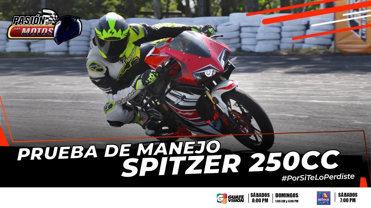 PASIÓN POR LAS MOTOS, PRUEBA DE MANEJO SPITZER 250CC